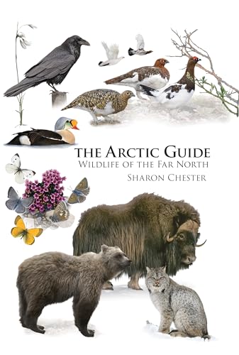 The Arctic Guide: Wildlife of the Far North (Princeton Field Guides) von Princeton University Press